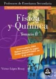 fisica y quimica. temario b: temario de oposiciones al cuerpo de profesores de enseñanza secundaria-9788483119976