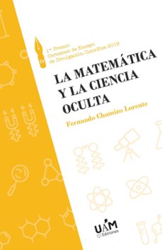 la matematica y la ciencia oculta-fernando chamizo lorente-9788483447376