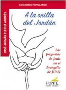 a la orilla del jordan:las preguntas de jesus en el evangelio de juan-9788483539576