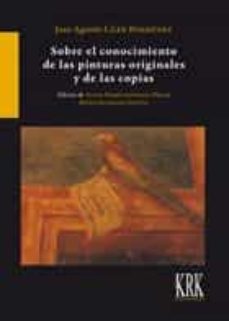 sobre el conocimiento de las pinturas originales y de las copias (1791 y 1805)-9788483676776