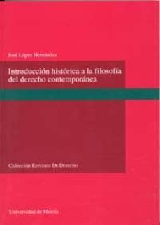 introduccion historica a la filosofia del derecho contemporanea-jose lopez hernandez-9788483715376