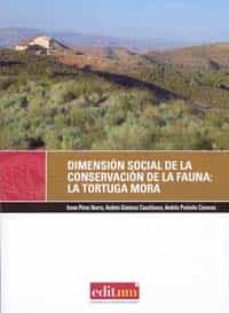 dimension social de la conservacion de la fauna: la tortuga mora-irene ibarra perez-andres casalduero gimenez-9788483719176