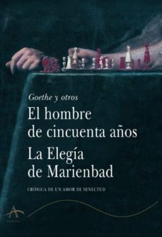 el hombre de cincuenta años; elegia de marienbad: cronica de un a mor de senectud-9788484281276