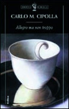 allegro ma non troppo-carlo m. cipolla-9788484322276