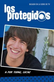 los protegidos: a por todas, lucas-9788484418276