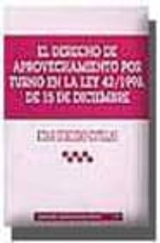 el derecho de aprovechamiento por turno en la ley 42/1998, de 15 de diciembre-iciar cordero cutillas-9788484427476