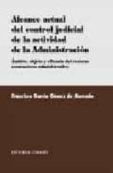 alcance actual del control judicial de la actividad de la adminis tracion-9788484444176