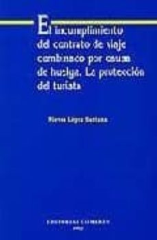 el incumplimiento del contrato de viaje combinado por causa de hu elga: la proteccion del turista-nieves lopez santana-9788484447276