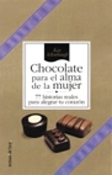 chocolate para el alma de la mujer: 77 historias reales para aleg rar tu corazon-kay allenbaugh-9788484601876