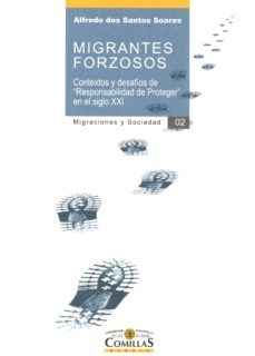 migrantes forzosos: contextos y desafios de responsabilidad de proteger en el siglo xxi-alfredo dos santos soares-9788484685876