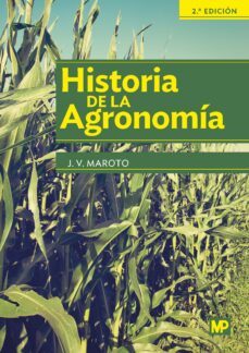 historia de la agronomia (2ª ed.)-josep vicent maroto i borrego-9788484766476