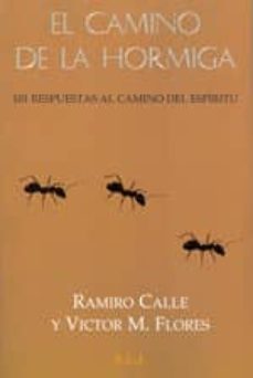 el camino de la hormiga: 101 respuestas al camino del espiritu (3 ª ed.)-ramiro calle-9788485895076
