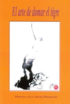 el arte de domar el tigre-dharma arya akong rimpoche-9788486615376