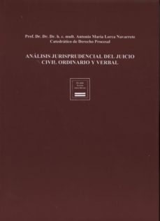 analisis jurisprudencial del juicio civil ordinario y verbal-antonio maria lorca navarrete-9788487108976