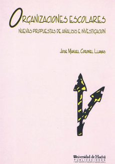 organizaciones escolares; nuevas propuestas de analisis e investi gacion-jose manuel coronel llamas-9788488751676