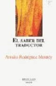 el saber del traductor-amalia rodriguez monroy-9788489354876