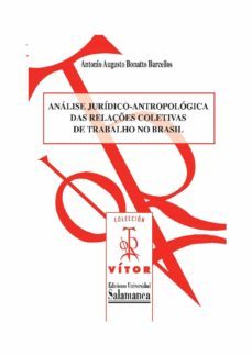 an¡lise jurdico-antropolgica das relaes coletivas de trabalho no brasil (ebook)-9788490128176
