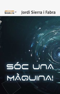 soc una maquina!-jordi sierra i fabra-9788490265376