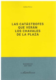 las catastrofes que veran los chavales de la plaza-adrian perea-9788490414576