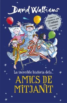 la increïble història de... - els amics de mitjanit (ebook)-david walliams-9788490438176