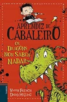 aprendiz de cabaleiro 1. os dragons non saben nadar-vivian french-9788490464076