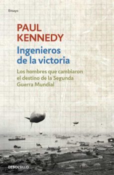 ingenieros de la victoria: los hombres que cambiaron el destino de la segunda guerra mundial-9788490625576