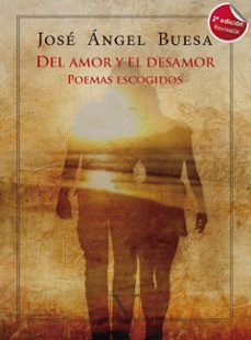del amor y el desamor-jose angel buesa-9788490748176