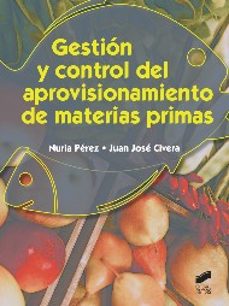 gestion y control del aprovisionamiento de materias primas-nuria perez oreja-juan jose civera bendicho-9788490770276