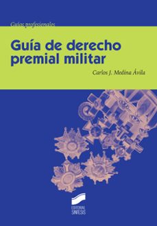 guia de derecho premial militar-carlos jesus medina avila-9788490772676