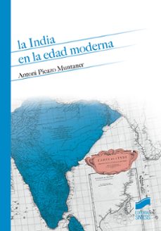 la india en la edad moderna-antoni picazo muntaner-9788490774076
