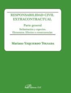 responsabilidad civil extracontractual. parte general-mariano yzquierdo tolsada-9788490854976