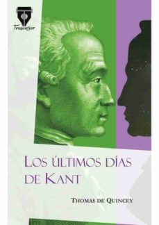 los ultimos dias de kant-thomas de quincey-9788490920176