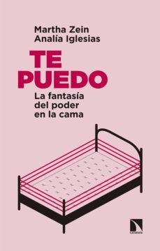 te puedo: la fantasia del poder en la cama-9788490976876