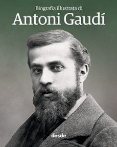 antoni gaudi biografia ilustrada (italiano)-9788491030676