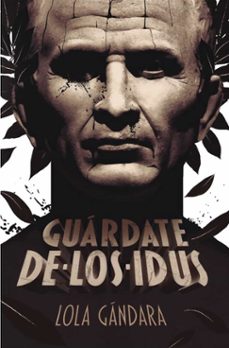 guardate de los idus-lola gandara-9788491073376