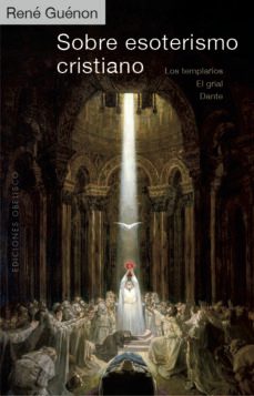 sobre esoterismo cristiano-rene guenon-9788491117476