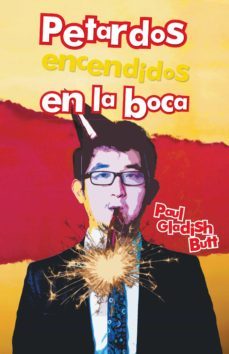 (i.b.d.) petardos encendidos en la boca-paul gladish butt-9788491120476
