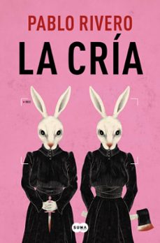 la cria-pablo rivero-9788491296676