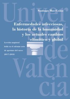 enfermedades infecciosas, la historia de la humanidad y los actuales cambios climatico y global (ebook)-santiago mas coma-9788491342076