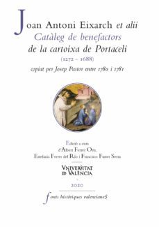 catàleg de benefactors de la cartoixa de portaceli (1272-1688), copiat per josep pastor entre 1780 i 1781 (ebook)-joan antoni exarch-9788491346876