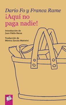 ¡aqui no paga nadie!-dario fo-franca rame-9788491428176