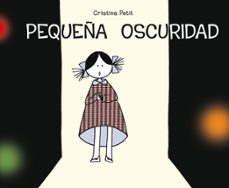 pequeña oscuridad-cristina petit-9788491450276