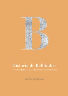 historia de belbimbre.de alfoz medieval a ayuntamiento constitucional (ebook)-9788491482376