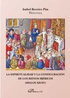 la espiritualidad y la configuracion de los reinos ibericos-isabel beceiro pita-9788491486176