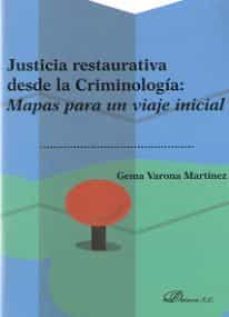 justicia restaurativa desde la criminologia: mapas para un viaje inicial-9788491488576
