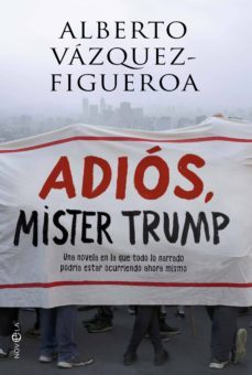 adios mister trump (ebook)-alberto vazquez figueroa-9788491641476