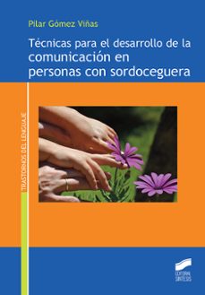 tecnicas para el desarrollo de la comunicacion en personas con so rdocegera-pilar gomez viñas-9788491713876