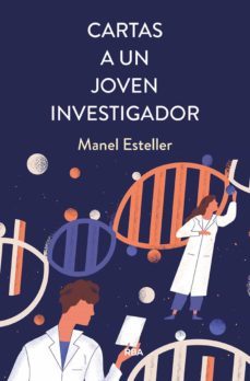 cartas a un joven investigador-manel esteller badosa-9788491876076