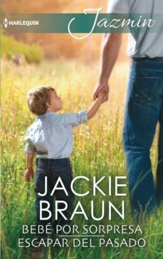 bebe por sorpresa; escapar del pasado-jackie braun-9788491883876