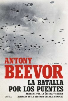 la batalla por los puentes (ebook)-antony beevor-9788491990376
